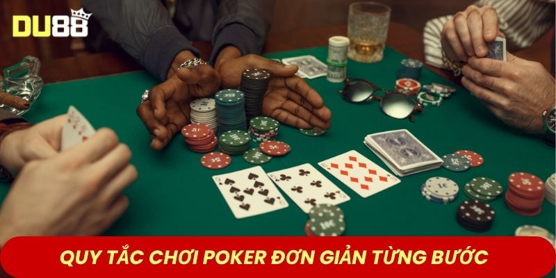 Quy tắc chơi Poker đơn giản từng bước